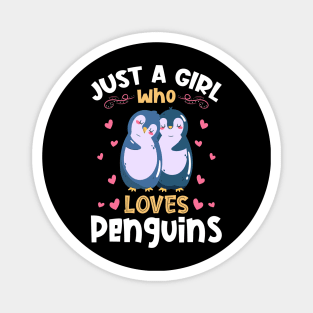 Just a Girl who Loves Penguins Gift Magnet